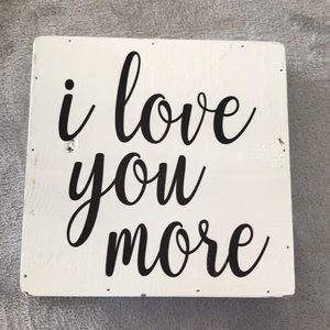 I love you more sign